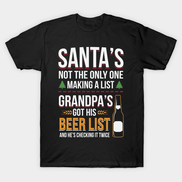 Grandpa's Got His Beer List And Checking It Twice T-Shirt by ryanjaycruz